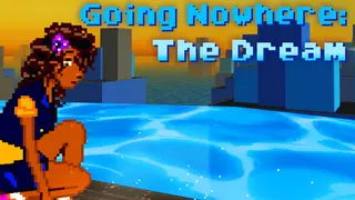Going Nowhere: The Dream