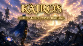 Kairos: Until the Dawn Breaks