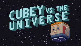 Cubey vs. the Universe