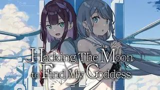 Hacking The Moon to Find My Goddess