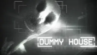 DUMMY HOUSE