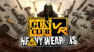 Gun Club VR - Heavy Weapons DLC
