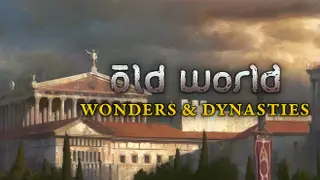 Old World - Wonders and Dynasties