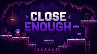 Close Enough