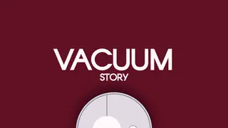 Vacuum Story