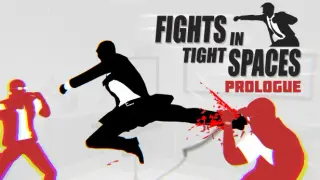 Fights in Tight Spaces (Prologue)