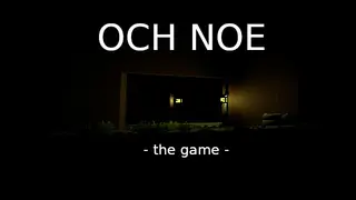 OCH NOE -thegame
