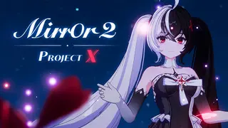 Mirror 2: Project X