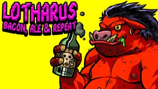 Lotharus - Bacon, Ale and Repeat