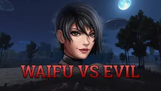 Waifu vs Evil