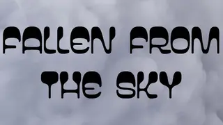 Fallen from the sky