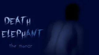 Death Elephant: The Manor