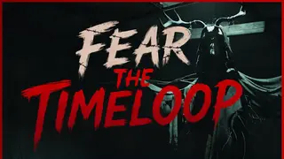 Fear The Timeloop