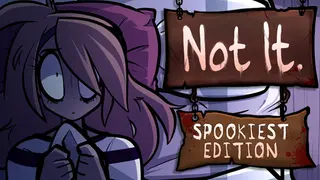 Not It: Spookiest