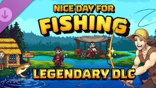Nice Day for Fishing - Legendary DLC Complete