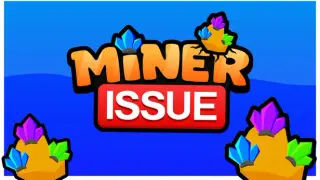 Miner Issue