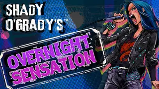 Shady O'Grady's Overnight Sensation