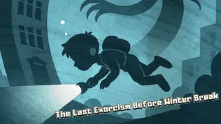 The Last Exorcism Before Winter Break