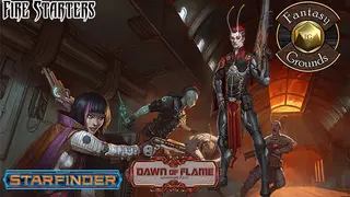 Fantasy Grounds - Starfinder RPG - Dawn of Flame AP 1: Fire Starters (SFRPG)
