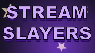 Stream Slayers