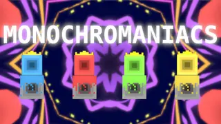 Monochromaniacs