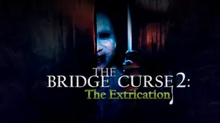 The Bridge Curse 2: The Extrication