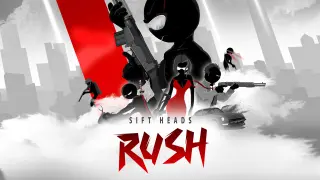 Sift Heads Rush