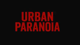 Urban Paranoia