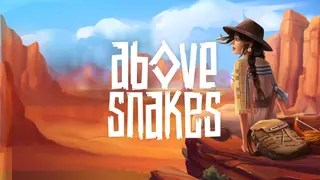 Above Snakes