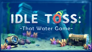 Idle Toss: That Water Game