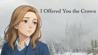 I Offered You the Crown