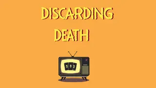 Discarding Death