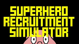 Superhero Recruitment Simulator