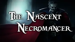 The Nascent Necromancer
