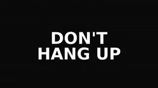 Don´t Hang Up