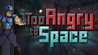 Too Angry to Space