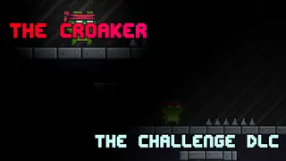 The Croaker - The Challenge DLC