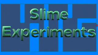 Slime Experiments