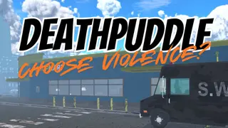 Official Deathpuddle: Choose Violence?