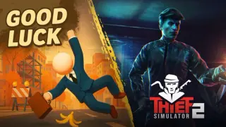Good Luck x Thief Simulator 2