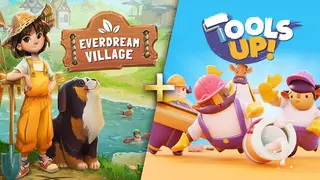 Everdream Village + Tools Up!