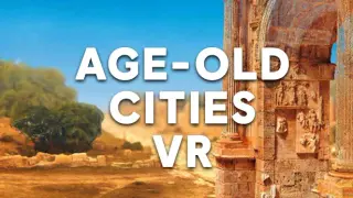 Age-Old Cities VR