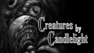 Creatures By Candlelight