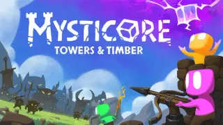 Mysticore: Towers & Timber