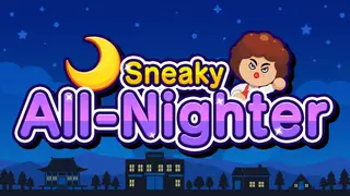 Sneaky All-Nighter