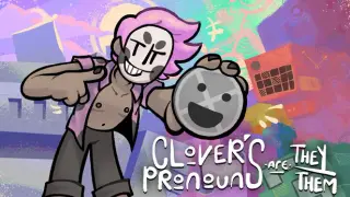 Clover's Pronouns are They/Them