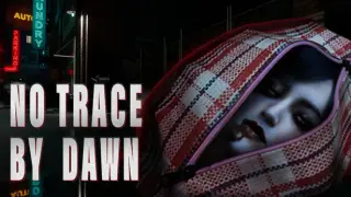 NO TRACE BY DAWN