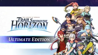 The Legend of Heroes: Trails beyond the Horizon Ultimate Edition