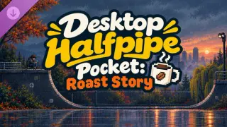 Desktop Halfpipe - Halfpipe Pocket: Roast Story