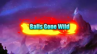 Balls Gone Wild
